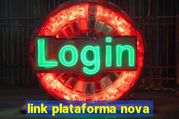 link plataforma nova